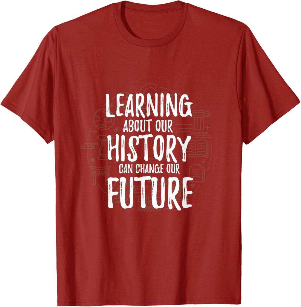 Learning About History Can Change Future Graphic Tee Mens Casual Short Sleeve TShirt Breathable