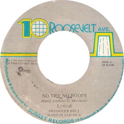 7inch Record LYRICAL  No Try No Boops NONE 10 Roosevelt Av 1986 Jamaica Reggae Ska  Dub Used