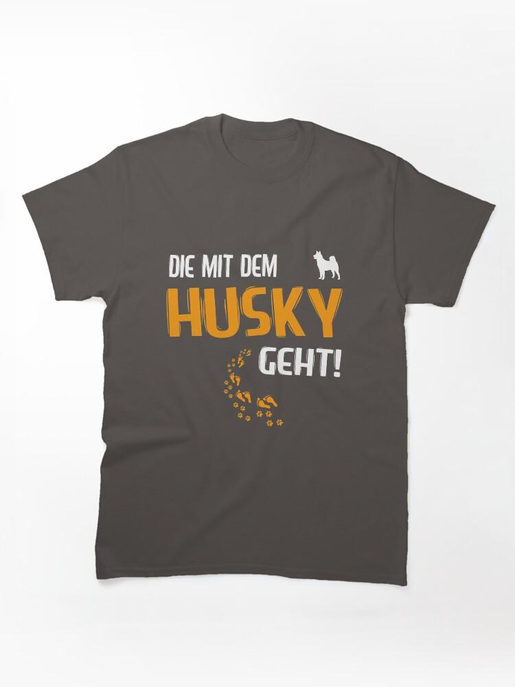 MIT Female Dog Mama Die Mit Dem Husky Classic Unisex T-Shirt