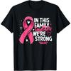 Breast Cancer Awareness Strong Family Support Breast Cancer T-Shirt