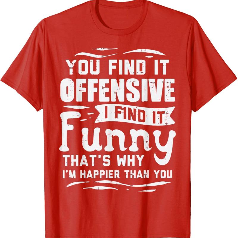 You Find It Offensive I Find It Funny Sarcastic Humor Graphic TShirt Casual Tee Women Clothing Fashion Summer Streetwear Y2K Top