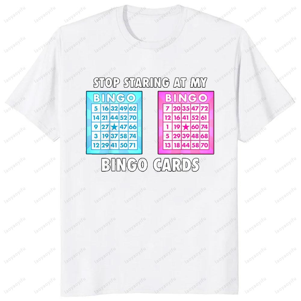 Stop Staring At My Bingo Cards T-shirt L