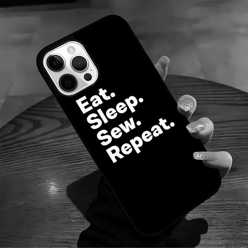 

Eat Sleep Sew Repeat Phone Case For iPhone 17 Air 16 15 14 13 12 11 Pro Max Max Plus Bumper Case Cover iPhone 11pro