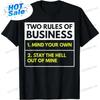 100 Premium Cotton Two Rules Of Business Mind Your Own Stay Outta Mine Tshirt