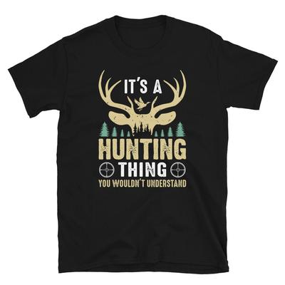 It's A Hunting Thing Hunting Outdoors Nature Hunter T-Shirt