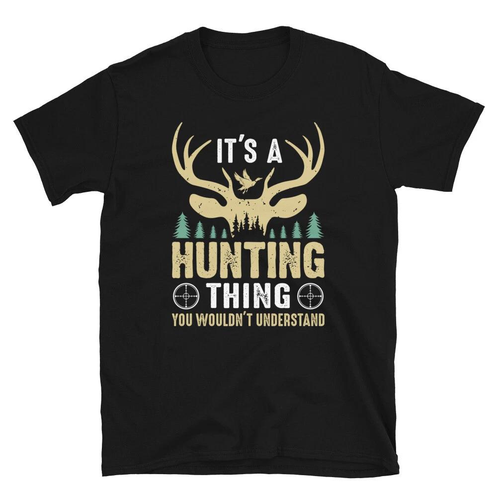 It s A Hunting Thing Hunting Outdoors Nature Hunter T-Shirt XL