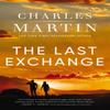 The Last Exchange by Charles Martin Hardback Book 9780785255970
