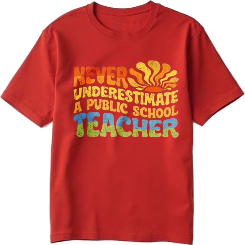 Relaxed Fit Teenagers O Neck tshirt Casual Never Underestimate A Public School Teacher Minimalist Unisex Tshirt Quick Dry Shirt