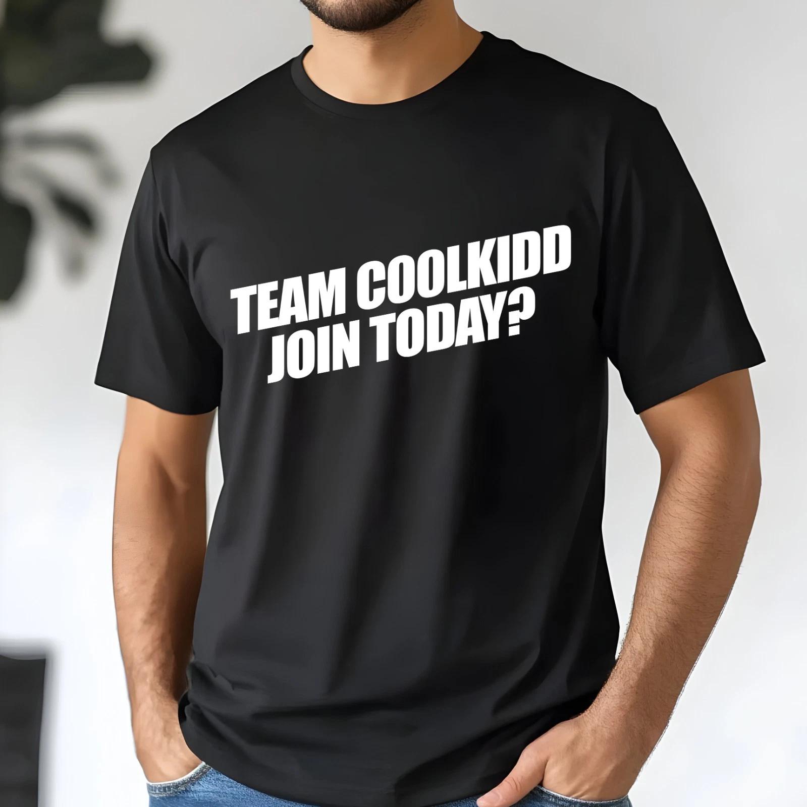 Team C00lkidd Join Today T- Shirt, Funny Trending Quote Humor Unisex Classic Tee 4XL