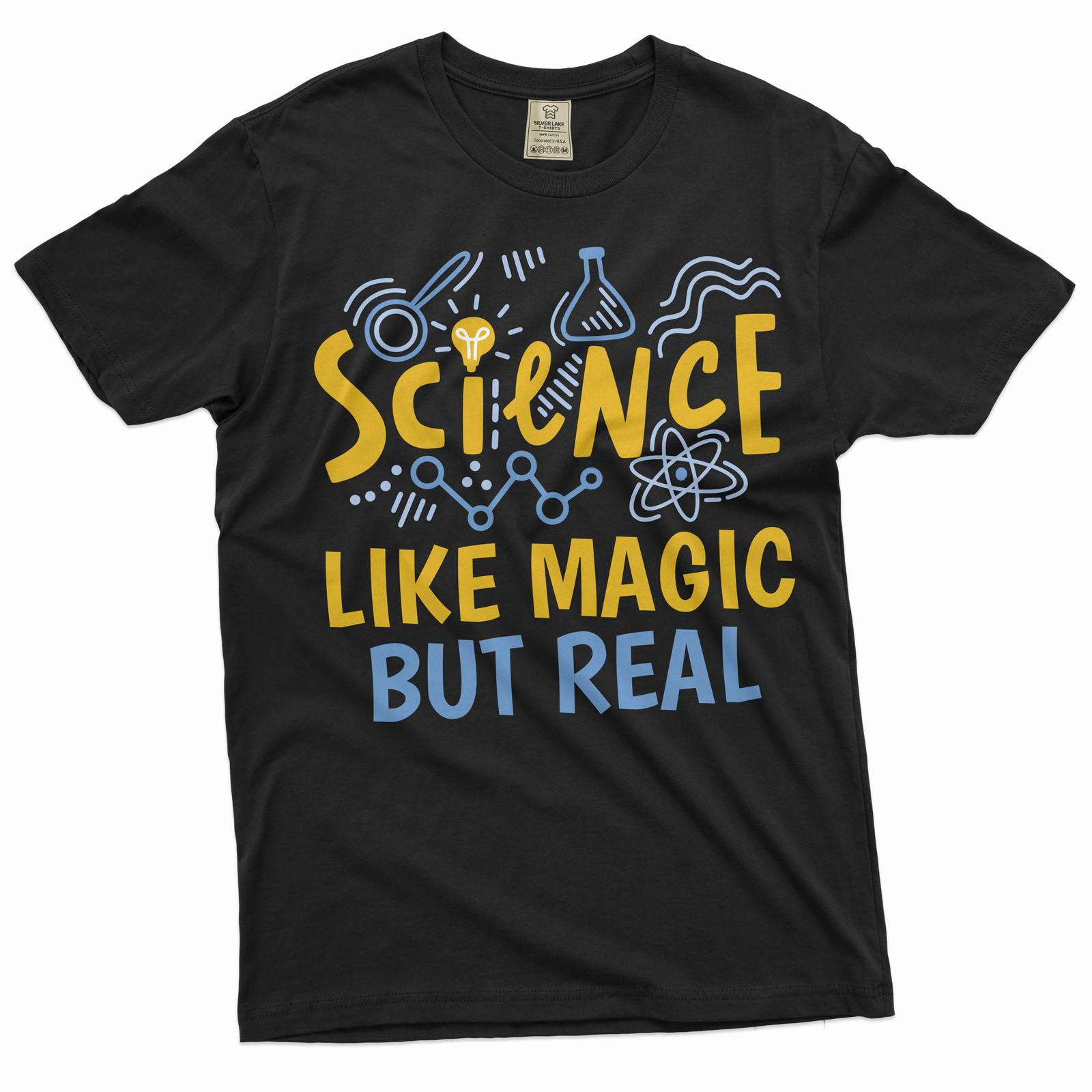 Funny Science T-Shirt Mens Womens Tees Top Science like magic but real nerd geek gift funny tee shirt 2XL