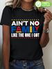 Women's 100% Cotton T-Shirt - Loose Fit Round Neck - Short Sleeve Graphic Tee - "Ain't No Family Like The One I Got" Colorful Letter Print for Summer