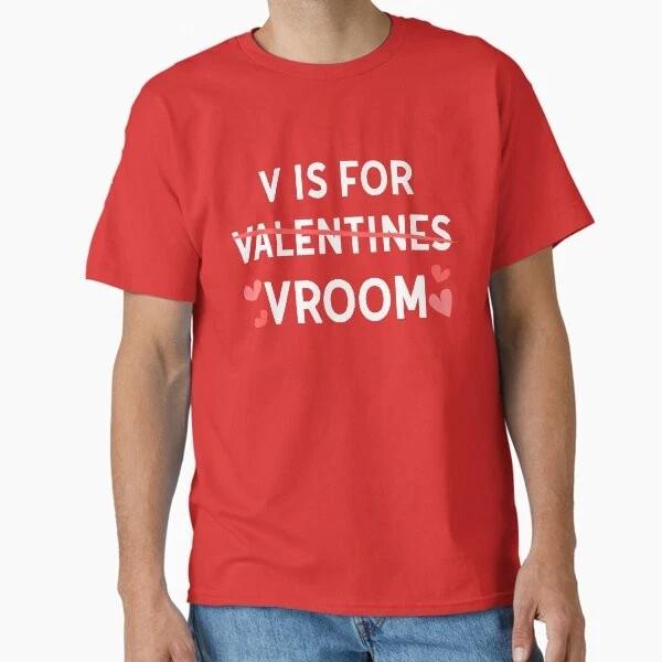 V Is For Vroom Valentines Day Classic Tshirt Made In Usaaus Tshirt S2xl S
