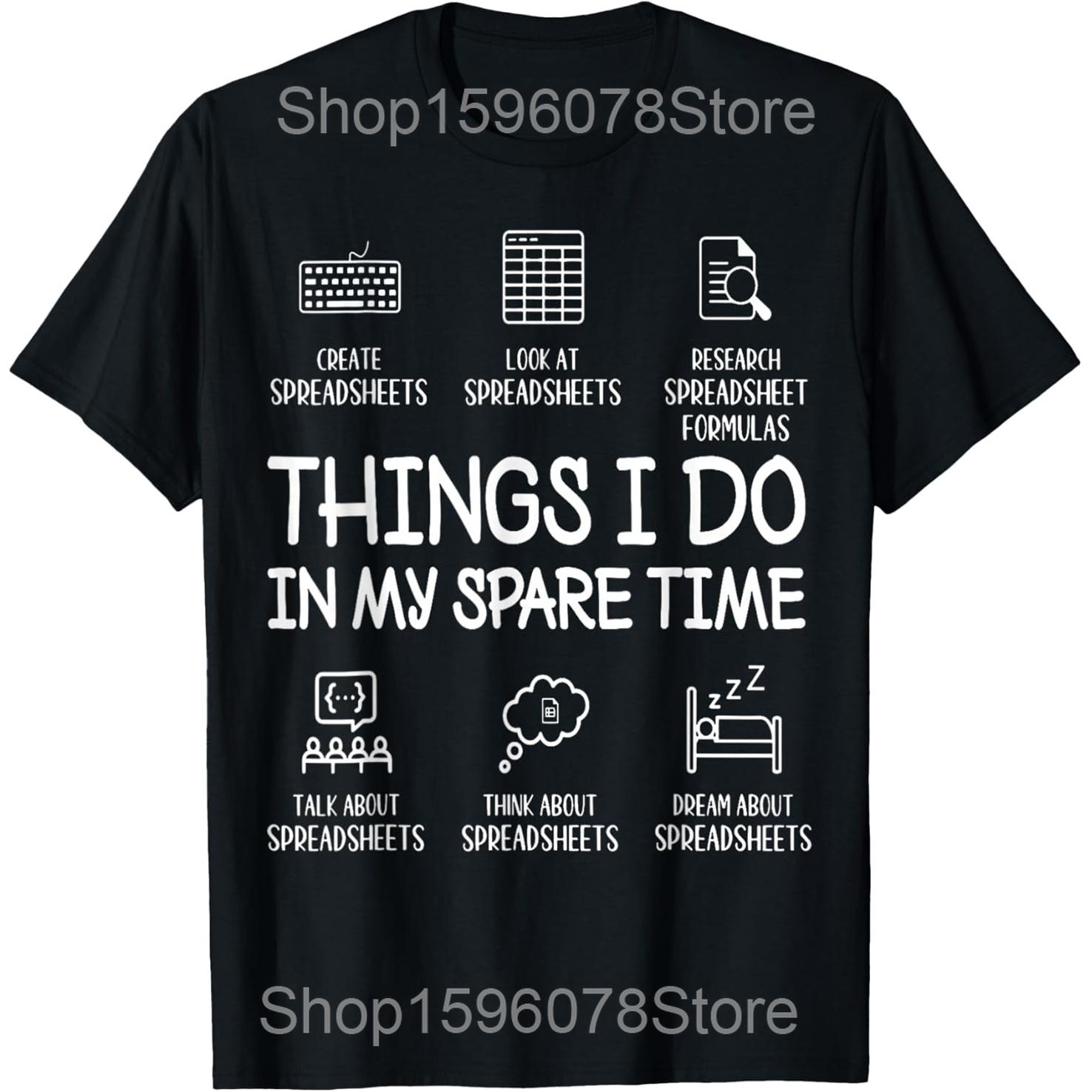 

When You Excel They Always Spreadsheet about You Accounting T Shirts Men Humor Streetwear Short Sleeve Unisex Loose Clothing S