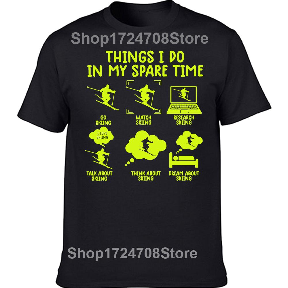 Funny Skiing Things I Do In My Spare Time Ski T Shirts Summer Style Graphic Short Sleeve Birthday Gifts T-shirt Mens Clothing