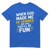 When God Made Me He Said Thisll Be Fun Religious Quote Fun Tshirt