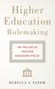 The Higher Education Rulemaking : The Politics of Creating Regulatory Policy Book