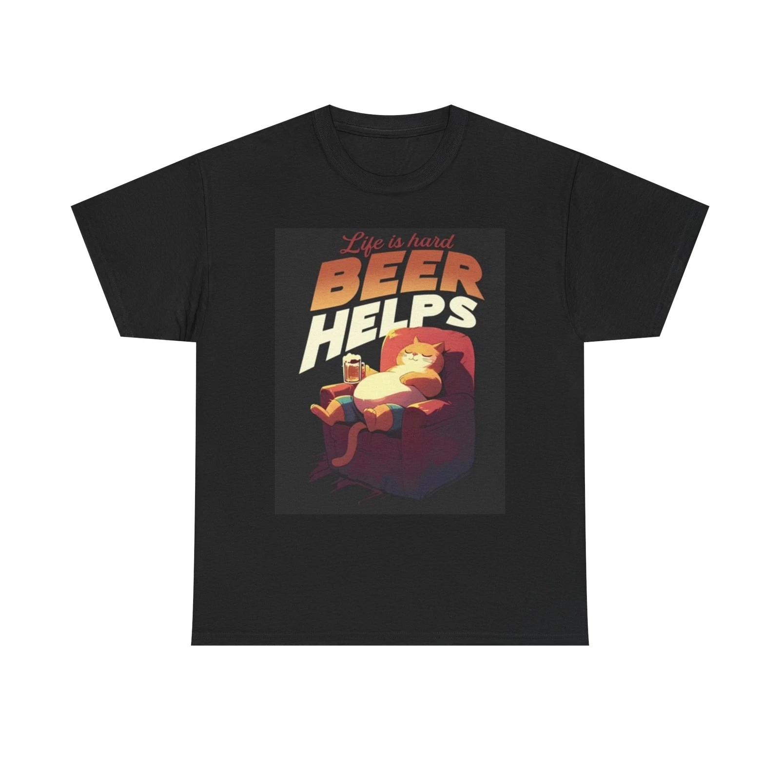 Men s and Women s T-shirts Life Is Hard Beer Helps XL