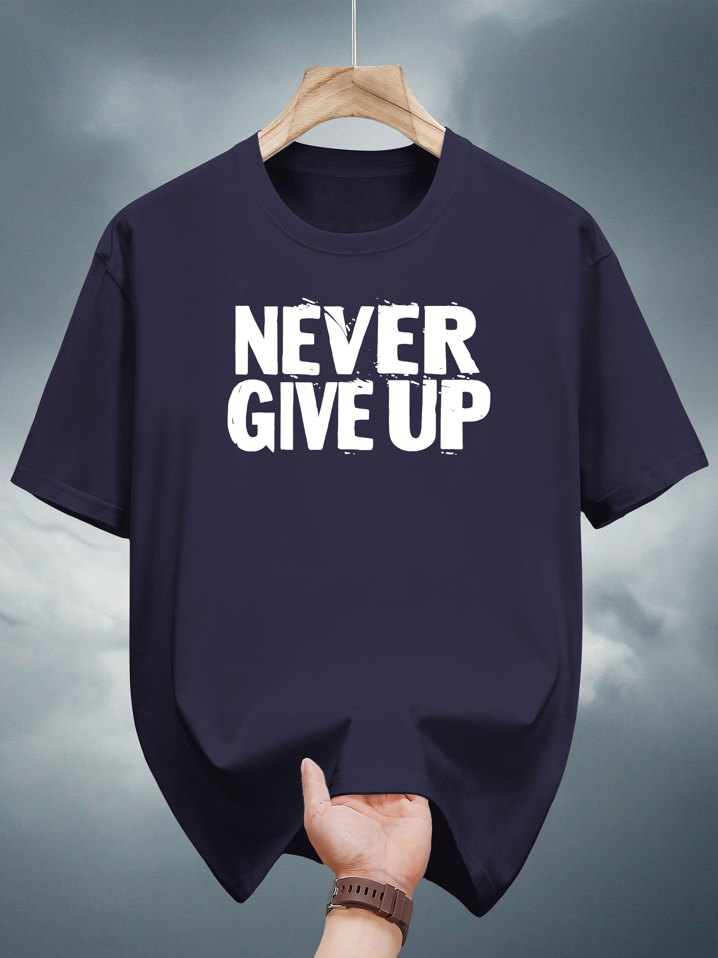 Never Give Up 100% Cotton Graphic T-shirt - Casual Crew Neck L