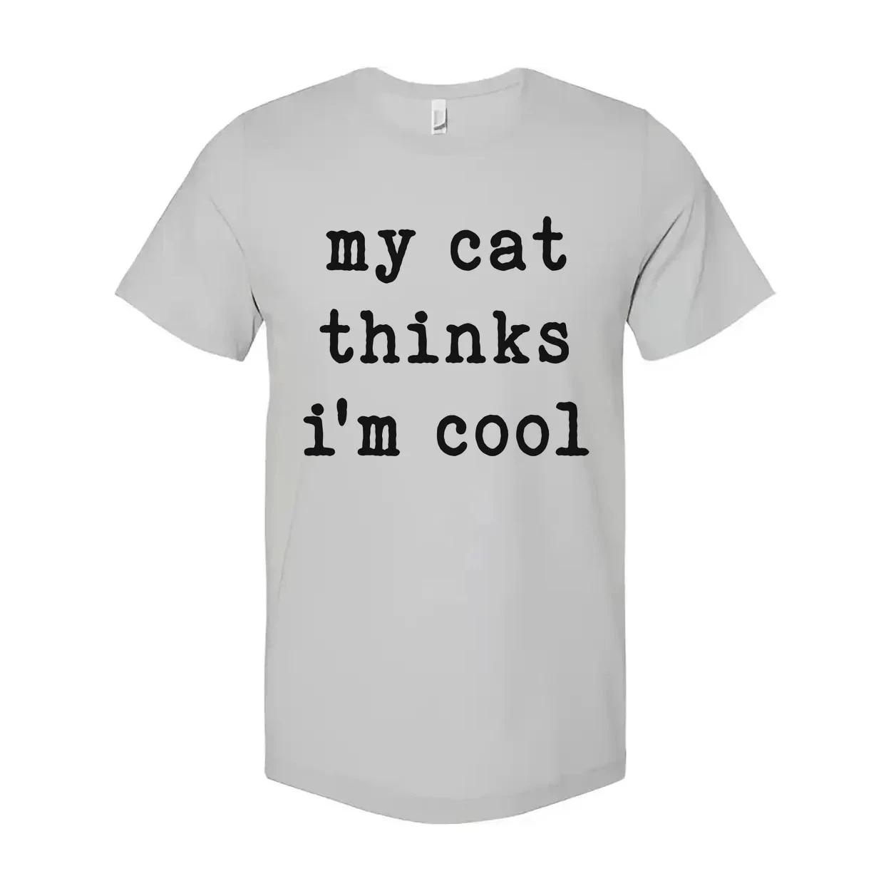 

My Cat Thinks Im Cool Unisex T Shirt For Cat Lovers 2XL