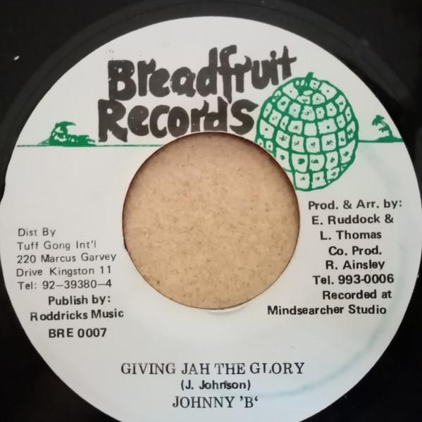 

7inch Record JOHNNY B Giving Jah The Glory BRE0006 Breadfruit Reco Jamaica Reggae Ska Dub Used