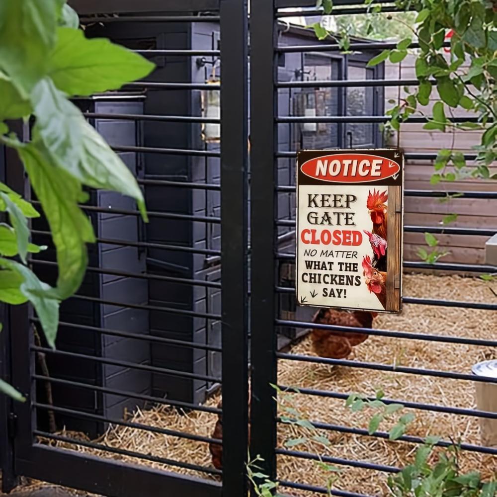 A metal sign that says keep the gate closed no matter what the chickens say funny chicken coop sign outdoor chicken coop