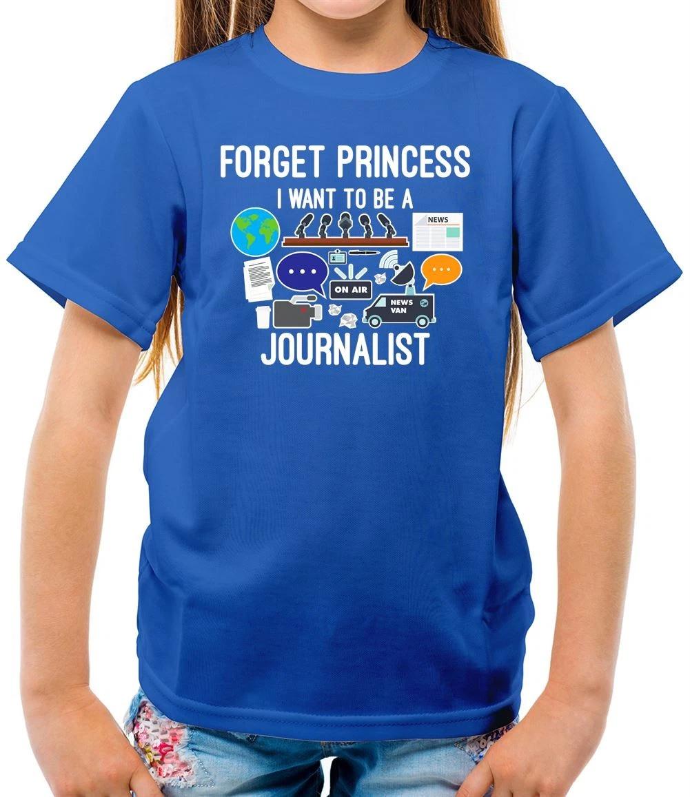 Forget Princess I Want To Be A Journalist - Kids T-Shirt - Newspaper Funny 150