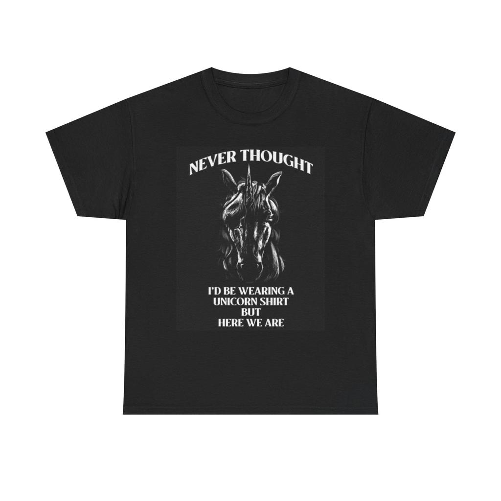 Herren- und Damen-T-Shirts Ich hätte nie gedacht, dass ich ein Einhorn-Motiv tragen würde