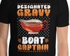 Funny Thanksgiving Day Dinner Designated Gravy Boat Captain Ugly Sweater Gifts Turkey Gravy Celebration Family Tradition Unisex T-Shirt