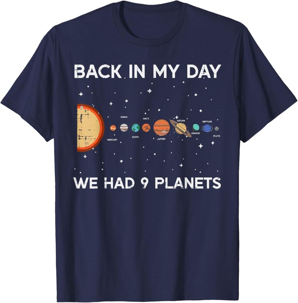 Back In My Day We Had 9 Planets Funny Galaxy Space Men Women T-Shirt