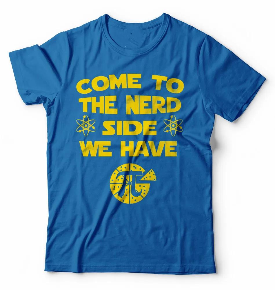 Come To The Nerd Side We Have Pi Funny Nerd Science Gift TShirt Summer Cotton Short Sleeve ONeck Unisex T Shirt New S3XL