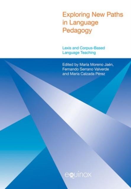 The Exploring New Paths In Language Pedagogy : Lexis and Corpus-based Language Teaching Book