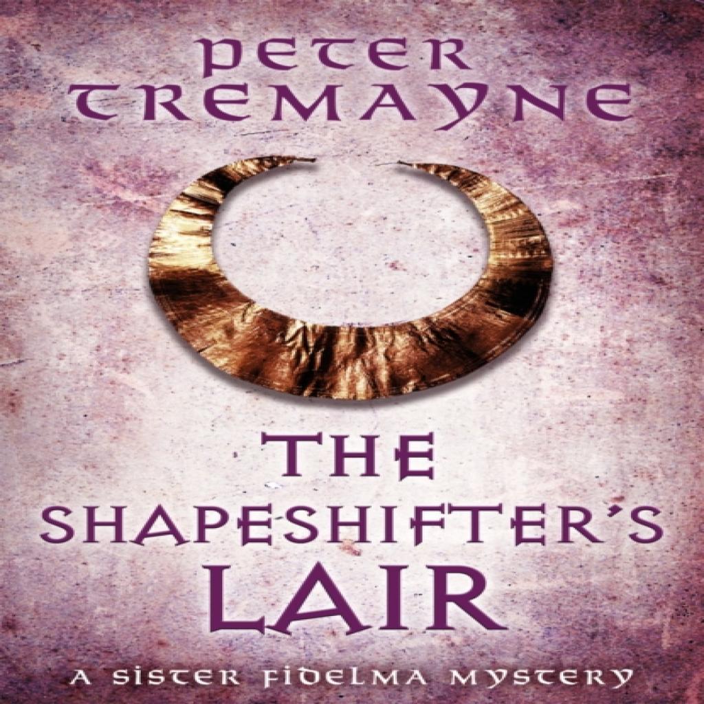 The Shapeshifters Lair Sister Fidelma Mysteries Book 31 by Peter Tremayne Paperback Book 9781472265388