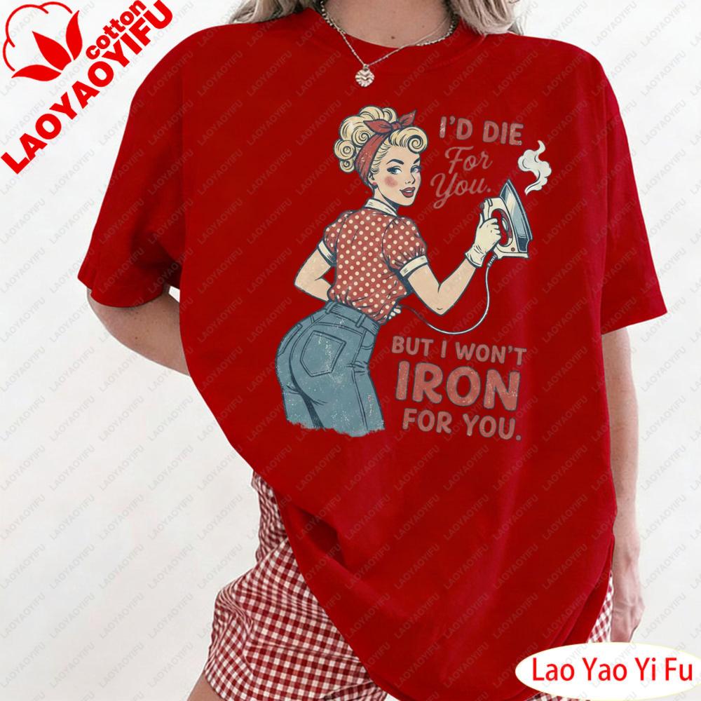 Funny Retro Quote Shirt Sarcastic Women Graphic Tee WorkWomen Printed Tshirt Summer Retro Pattern Casual Women Clothes