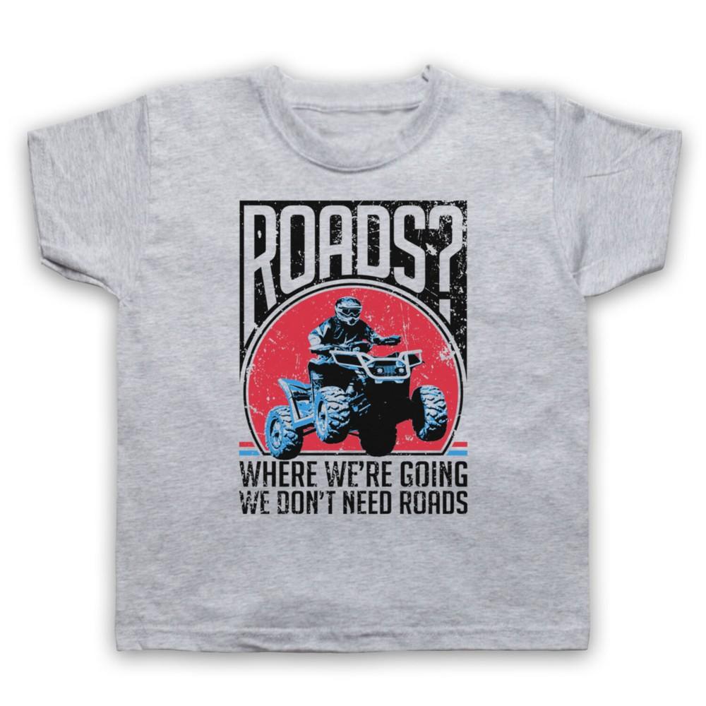 

Where We Re Going We Don T Need Roads Quad Biking Bttf Kids Childs T-Shirt XL