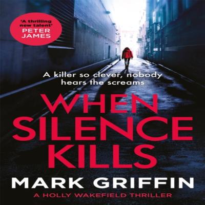 When Silence Kills by Mark Griffin Paperback Book 9780349428956