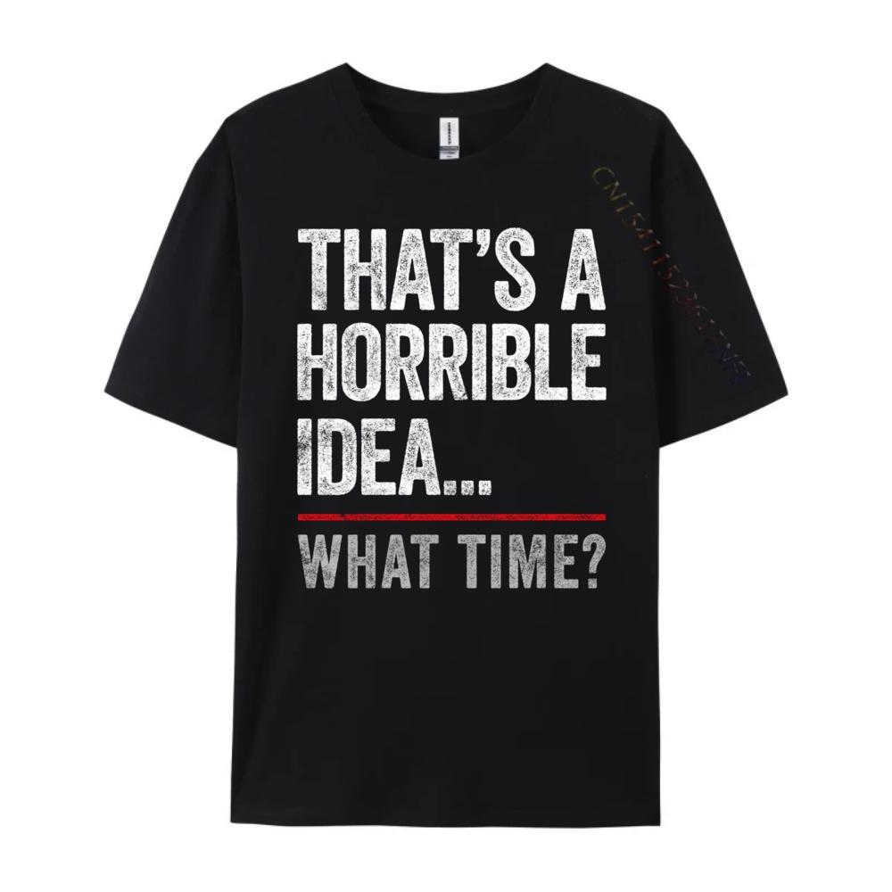 That A Horrible What Time Bad Influence Harajuku Cotton Comfort T Shirt Man 4TH of July