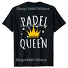 Funny Retro Padel Queen Practice Cotton Tops Fitness T-Shirt Oversized Unisex Tshirt Graphic Tees Men's Clothing Streetwear