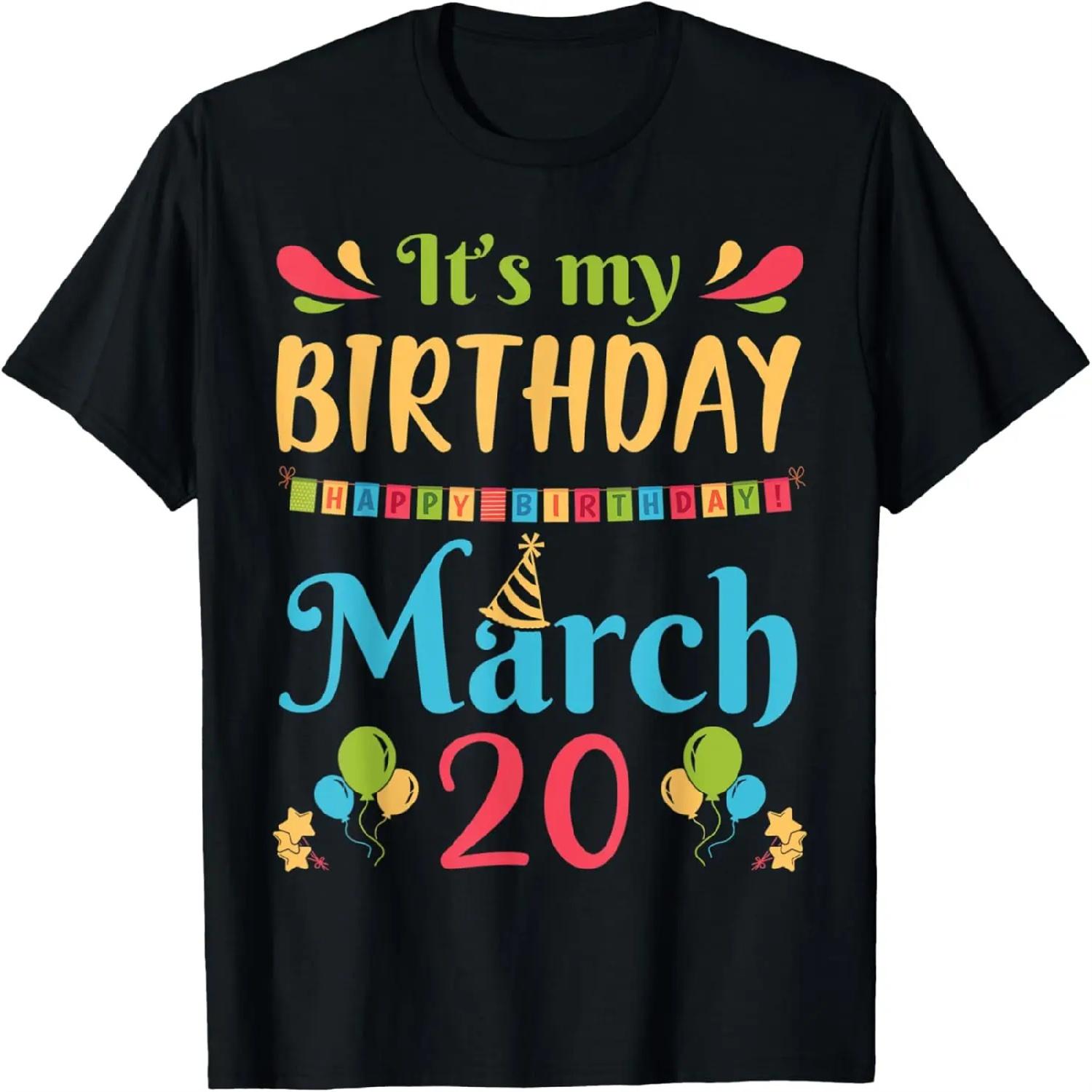 It s My Birthday On March 20 Happy Birthday To Me Dad Mom T-Shirt S