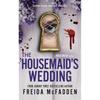 The Housemaid's Wedding: A Short Story In the Globally Acclaimed Housemaid Series