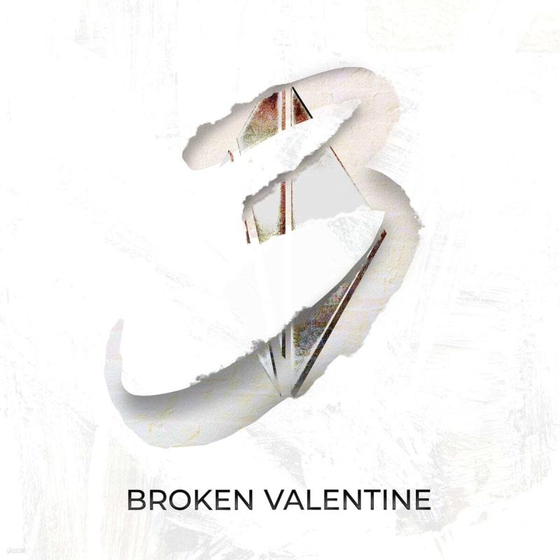 

Broken Valentine 3rd Album - 3