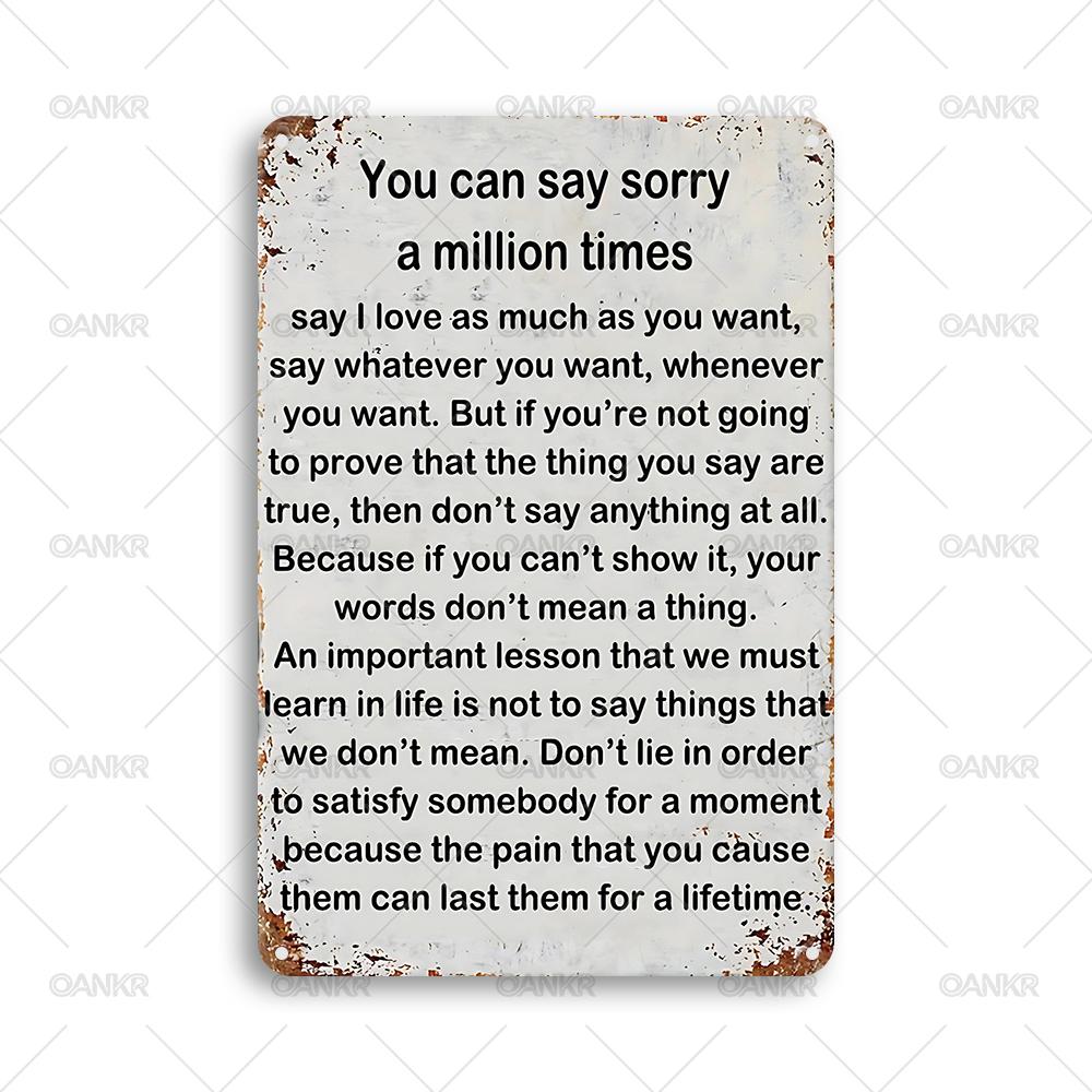 

Funny Metal Tin Sign You Can Say Sorry A Million Times Wall Poster Metal Signs for Man Cave Home Wall Decor Plaque Accessories 20x30cm