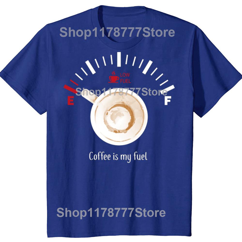 Funny Coffee Is My Fuel Classic T Shirt Cotton Streetwear Short Sleeve Birthday Gifts Mens Clothing Fashion Casual Loose T Shirt