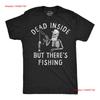 Mens Funny T Shirt Dead Inside But Theres Fishing Sarcastic Fish  Vintage Washed Stylish Unisex Slightly Breathable Casual