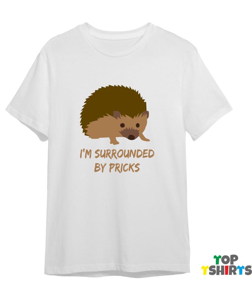 

I m Surrounded by Pricks Funny Hedgehog T Shirt Novelty Joke Tshirt S