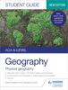 The AQA A-level Geography Student Guide: Physical Geography Book