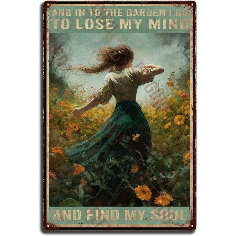 Vintage Metal Tin Signs Garden Signs And Into The Garden I Go To Lose My Mind And Find My Soul Sign Retro Wall Decor Hippie Room
