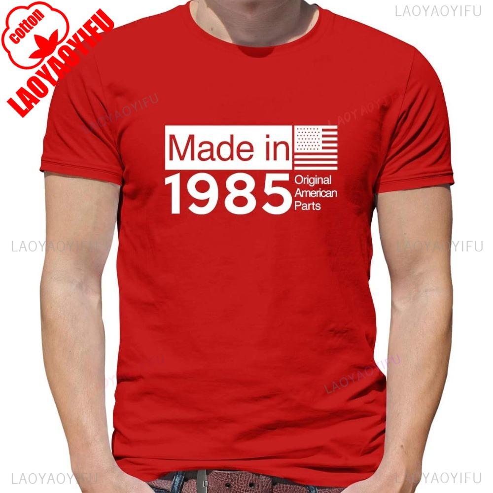 Made in 1985 USA Parts Mens Fashionable Casual Summer Cotton TShirt Daily Life Round Neck Male Short Sleeve Printed Tshirt