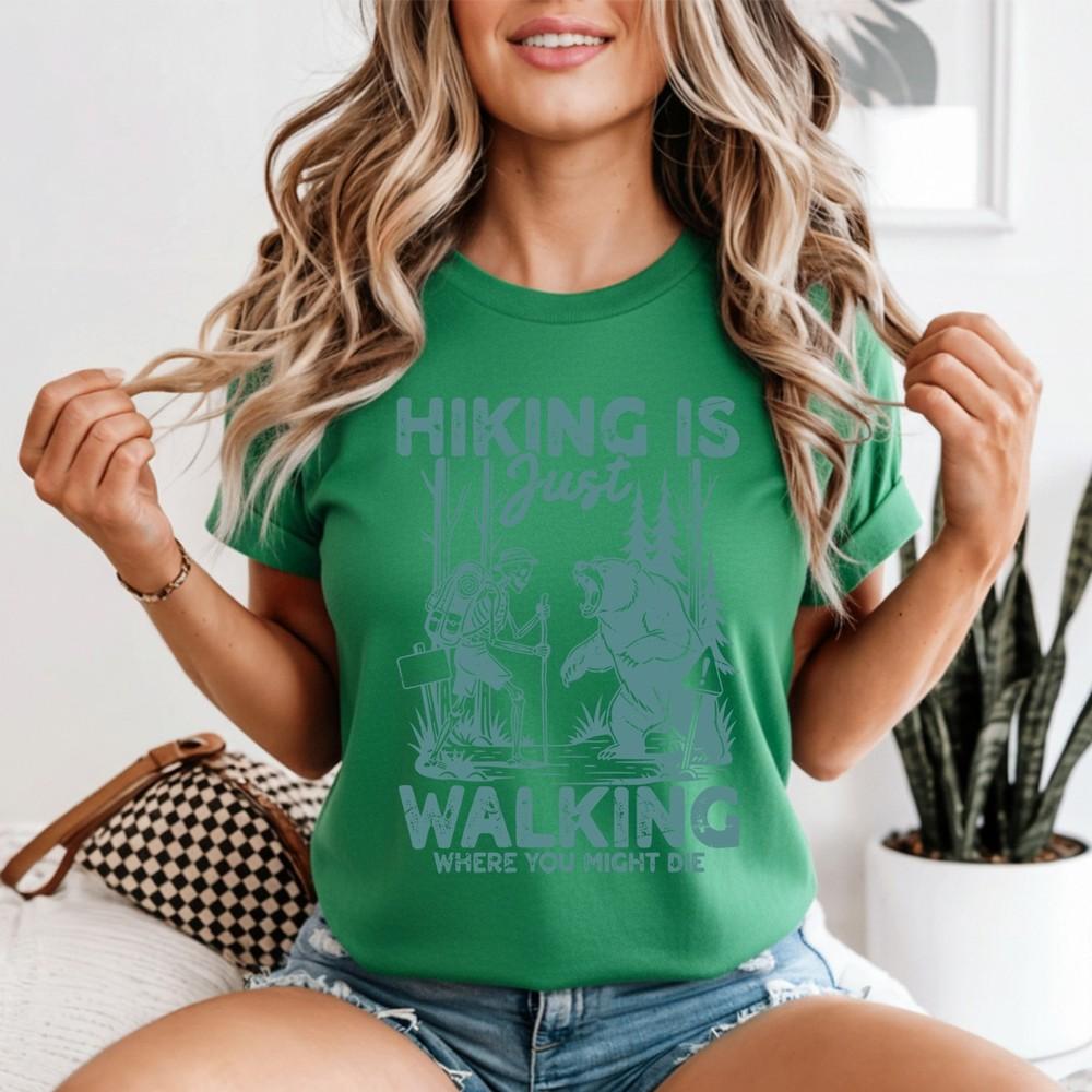 Hiking Is Just Walking Unisexs T Shirt Where You Might Die Funny Humor Hiker Tee 2XL