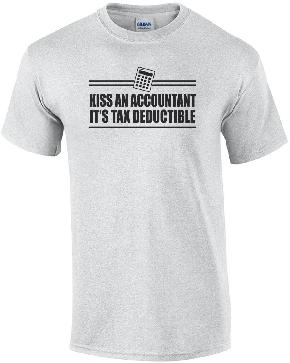 Kiss An Accountant It s Tax Deductable T-Shirt L