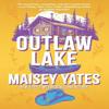 Outlaw Lake by Maisey Yates Paperback Book 9781035434657